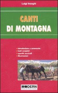 Canti di montagna - Luigi Inzaghi - Libro Modern Publishing House 2007 | Libraccio.it