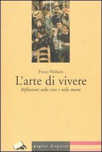 L' arte di vivere. Riflessioni sulla vita e sulla morte - Franc-Nohain - Libro Modern Publishing House 2010, Pagine disparse | Libraccio.it