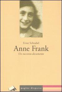 Anne Frank. Un racconto-documento - Ernst Schnabel - Libro Modern Publishing House 2008, Pagine disparse | Libraccio.it