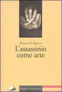 L' assassinio come arte - Thomas De Quincey - Libro Modern Publishing House 2010, Pagine disparse | Libraccio.it