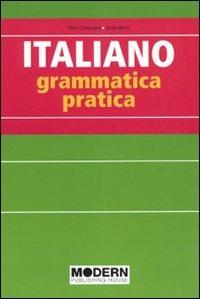 Italiano. Grammatica pratica - Piera Campagna, Anna Menti - Libro Modern Publishing House 2010, Grammatiche moderne | Libraccio.it