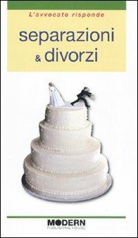 Separazioni & divorzi - Francesco Agostini, Luca Vandone - Libro Modern Publishing House 2010, Avvocato risponde | Libraccio.it