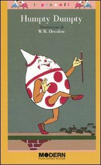 Humpty Dumpty. Ediz. illustrata - William Wallace Denslow - Libro Modern Publishing House 2010, I piccoli | Libraccio.it