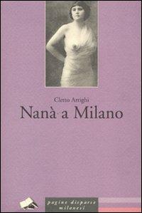 Nanà a Milano - Cletto Arrighi - Libro Modern Publishing House 2009, Pagine disparse | Libraccio.it