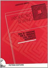 Laboratorio di latino. Temi di versione. Con esercizi integrativi. Per il triennio