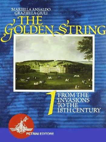 The golden string. Vol. 1 - Mariella Ansaldo, Graziella Giuli, M. Gabriella Zanichelli - Libro Petrini 2005 | Libraccio.it