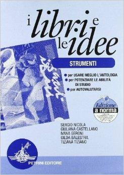 I libri e idee. Vol. A-B-C-D. - Sergio Nicola, Giuliana Castellano, Ivana Geroni - Libro Petrini 1999 | Libraccio.it