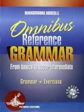 Omnibus reference grammar. From basics to upper-intermediate. Con CD-ROM