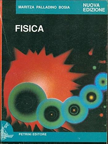 Fisica-Fisica in laboratorio. - Maritza Palladino Bosia - Libro Petrini 2000 | Libraccio.it