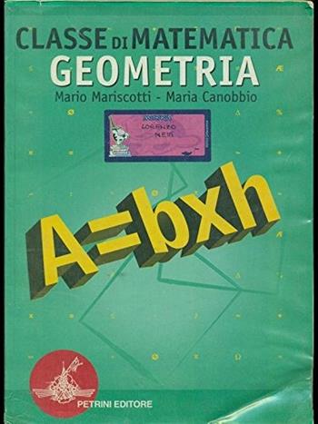 Classe di matematica. Geometria. Per la Scuola media - Mario Mariscotti, Maria Canobbio - Libro Petrini 2004 | Libraccio.it