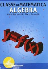 Classe di matematica. Algebra. Per la Scuola media