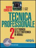Tecnica professionale. Elettronica ed elettrotecnica in moduli. Per gli Ist. tecnici e professionali. Vol. 2