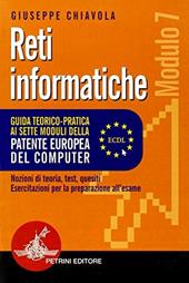 Guida teorico-pratica ai sette moduli della patente europea del computer (ECDL). Modulo 7.