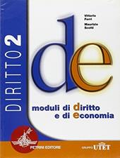 Diritto. Moduli di diritto e di economia. D-E. Per le Scuole superiori. Vol. 2
