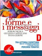 Le forme e i mess@ggi. Modulo D: Tra lettura e scrittura. Percorsi tematici.