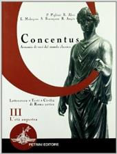 Concentus. Letteratura, testi, civiltà di Roma antica. Vol. 3: L'età augustea.