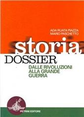 Storia dossier. Vol. 2: Dalle rivoluzioni alla grande guerra.