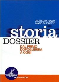 Storia dossier. Vol. 3: Dal primo dopoguerra a oggi. - Ada Ruata Piazza, Mario Paschetto - Libro Petrini 2003 | Libraccio.it