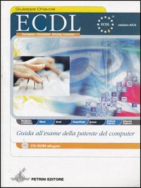 ECDL. Guida all'esame della patente del computer. - Giuseppe Chiavola - Libro Petrini 2007 | Libraccio.it