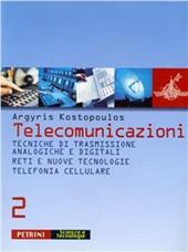 Telecomunicazioni. Vol. 2: Tecniche di trasmissione analogiche e digitali. Reti e nuove tecnologie telefonia cellulare.