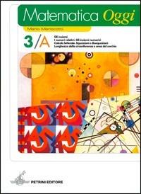 Matematica oggi. Per la Scuola media. Vol. 3 - Mario Mariscotti - Libro Petrini 2007 | Libraccio.it