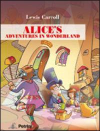 Alice's adventures in Wonderland. Con CD Audio - Lewis Carroll - Libro Petrini 2005, Easy way to reading | Libraccio.it