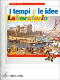 I tempi e le idee. Laboratorio-Portfolio. Ediz. riforma. Vol. 2: L'età moderna. - Sergio Nicola, Giuliano Gliozzi, Ada Ruata Piazza - Libro Petrini 2005 | Libraccio.it