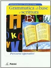 Grammatica di base e scrittura. Percorsi operativi. Con CD-ROM