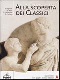 Alla scoperta dei classici. Per le Scuole superiori - Piera Pagliani, Rita Alosi, Ermanno Malaspina - Libro Petrini 2005 | Libraccio.it