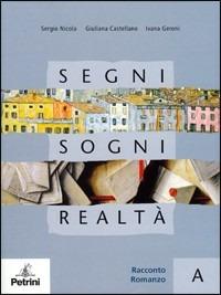 Segni, sogni, realtà. Vol. A-B-C-D. Con Portfolio. Per le Scuole superiori. Ediz. illustrata. - Sergio Nicola, Giuliana Castellano, Ivana Geroni - Libro Petrini 2006 | Libraccio.it