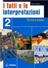 I fatti e interpretazioni. Vol. B: Novecento.