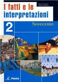 I fatti e interpretazioni. Vol. B: Novecento. Per le Scuole superiori - Nanni Cristino - Libro Petrini 2006 | Libraccio.it