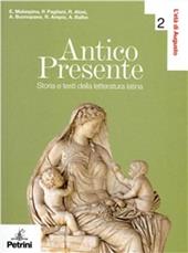 Antico presente. Per le Scuole superiori. Vol. 2