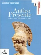 Antico presente. Per le Scuole superiori. Ediz. illustrata. Vol. 3
