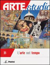Artestudio. Vol. B: L'arte nel tempo. Materiali per il docente. - Roberto Bigano, Laura Mattirolo - Libro Petrini 2006 | Libraccio.it