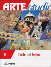 Artestudio. Vol. B: L'arte nel tempo. Materiali per il docente. Per la Scuola media