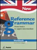 New reference grammar. From basics to upper-intermediate. Workbook. Con CD-ROM