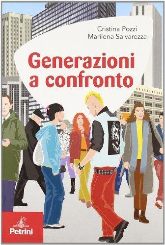 Generazioni a confronto - Cristina Pozzi, Marilena Salvarezza - Libro Petrini 2008, Storie in tasca | Libraccio.it