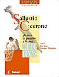 Sallustio. Cicerone. Gli anni di piombo a Roma. Ediz. illustrata - ALOSI R. - Libro Petrini 2008 | Libraccio.it