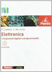 Elettronica. Per gli Ist. tecnici e professionali. Con CD-ROM. Vol. 1: Componenti digitali e programmabili.
