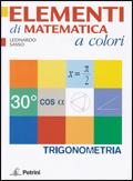 Elementi di matematica a colori. Elementi di trigonometria. Con espansione online - Leonardo Sasso - Libro Petrini 2009 | Libraccio.it