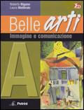 Belle arti. Vol. A-B1-B2-B3. Con espansione online - Roberto Bigano, Laura Mattirolo - Libro Petrini 2009 | Libraccio.it