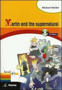 Martin and the supernatural. Con CD Audio - Michael Ritchie, S. Dafarra - Libro Petrini 2010 | Libraccio.it