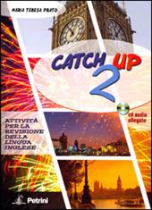 Catch up. Con test di profitto. Per le Scuole superiori. Con CD Audio. Vol. 2