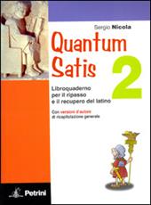 Quantum satis. Con soluzioni. Vol. 2