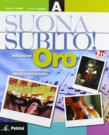 Suonasubito! Vol. A-B. Per la Scuola media. Con girandola per flauto. Ediz. speciale. Con DVD-ROM. - Luciano Leone, Roberto Paoli - Libro Petrini 2010 | Libraccio.it