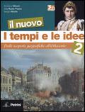 Il nuovo I tempi e le idee. Con espansione online. Vol. 2: Dalle scoperte geografiche all'Ottocento. - Giorgio Gliozzi, Sergio Nicola, Antonella Ruata Piazza - Libro Petrini 2010 | Libraccio.it