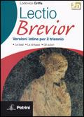 Lectio brevior. Versioni latine. Per il triennio delle Scuole superiori - Lodovico Griffa - Libro Petrini 2010 | Libraccio.it