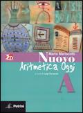 Nuovo aritmetica, geometria, algebra oggi. Aritmetica. Vol. A. Con tavole numeriche. Con espansione online