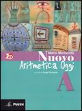 Nuovo aritmetica, geometria, algebra oggi. Aritmetica. Vol. A. Con tavole numeriche. Per la Scuola media. Con espansione online